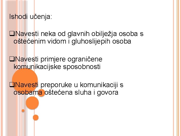 Ishodi učenja: Navesti neka od glavnih obilježja osoba s oštećenim vidom i gluhoslijepih osoba