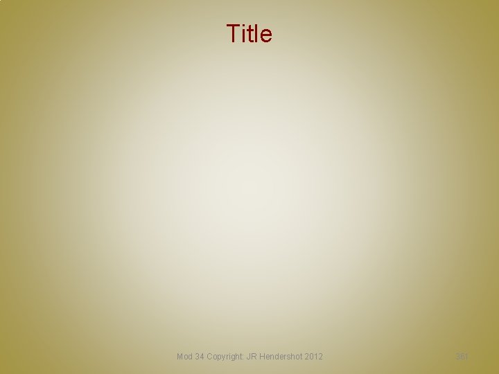 Title Mod 34 Copyright: JR Hendershot 2012 361 