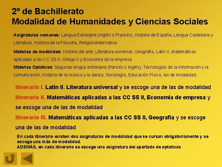 2º de Bachillerato Modalidad de Humanidades y Ciencias Sociales Asignaturas comunes: Lengua Extranjera (Inglés