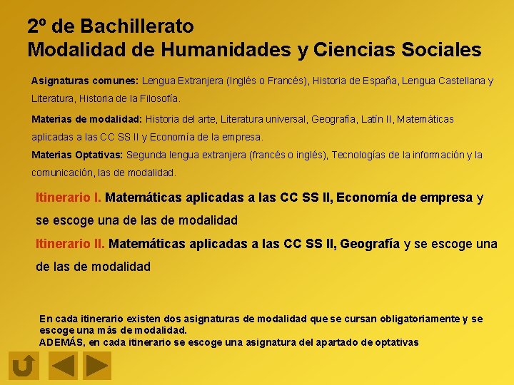 2º de Bachillerato Modalidad de Humanidades y Ciencias Sociales Asignaturas comunes: Lengua Extranjera (Inglés