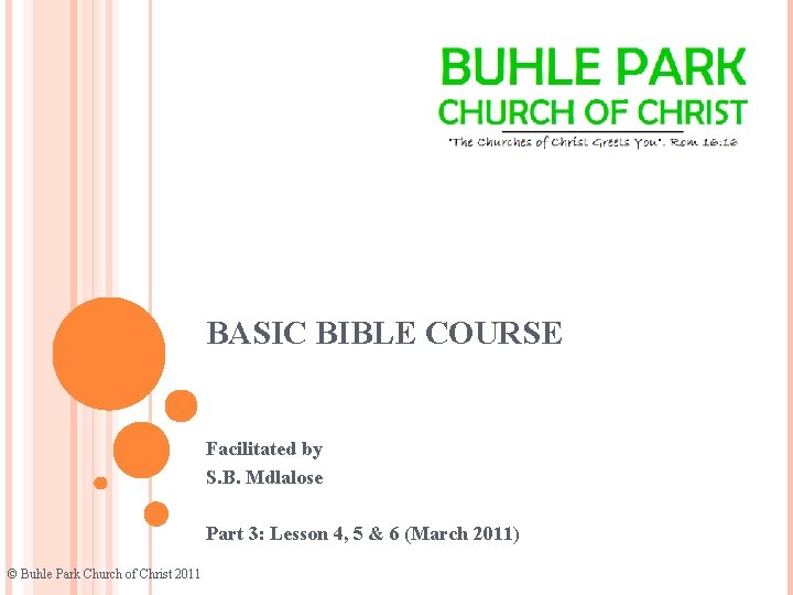 BASIC BIBLE COURSE Facilitated by S. B. Mdlalose Part 3: Lesson 4, 5 &