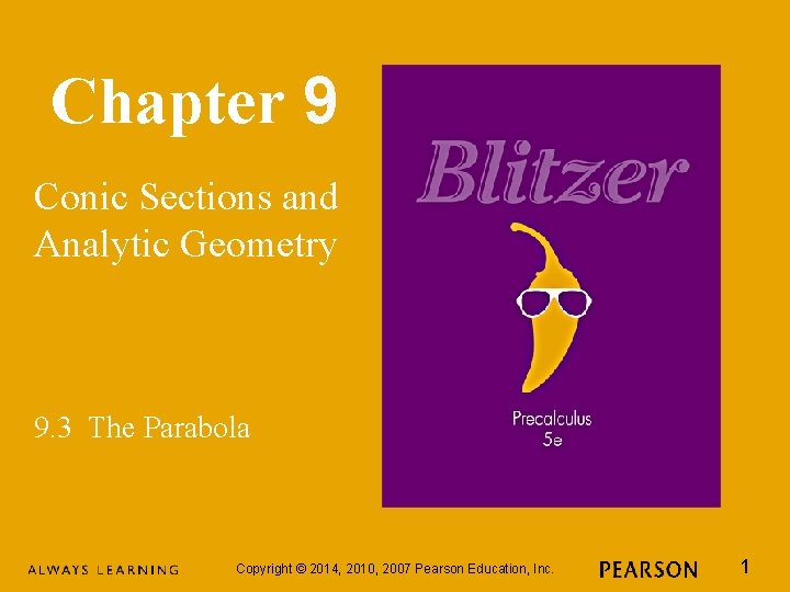 Chapter 9 Conic Sections and Analytic Geometry 9. 3 The Parabola Copyright © 2014, Chapter 9 Conic Sections and Analytic Geometry 9. 3 The Parabola Copyright © 2014,