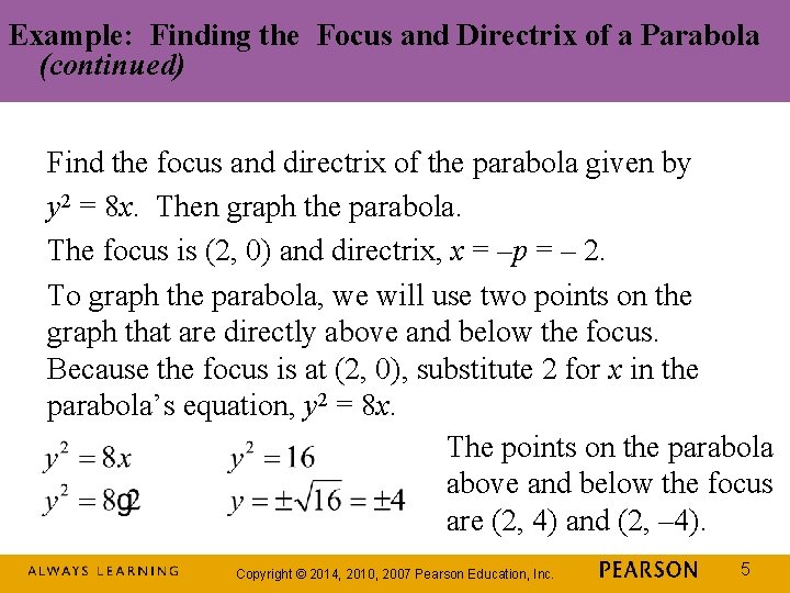 Example: Finding the Focus and Directrix of a Parabola (continued) Find the focus and Example: Finding the Focus and Directrix of a Parabola (continued) Find the focus and