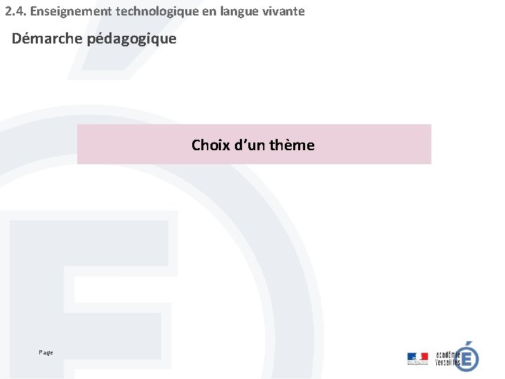 2. 4. Enseignement technologique en langue vivante Démarche pédagogique Choix d’un thème Page 