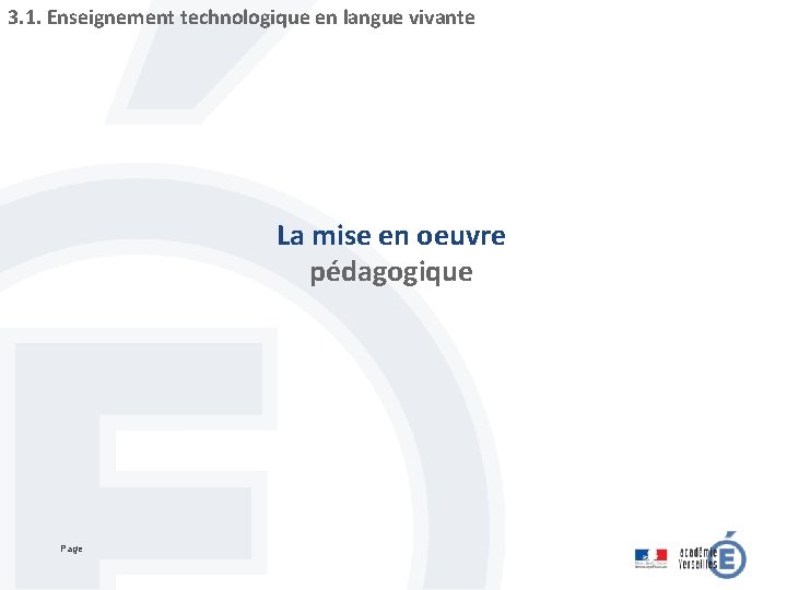 3. 1. Enseignement technologique en langue vivante La mise en oeuvre pédagogique Page 