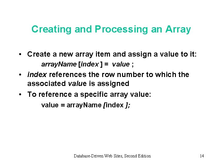 Creating and Processing an Array • Create a new array item and assign a