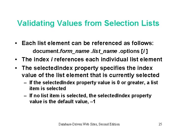 Validating Values from Selection Lists • Each list element can be referenced as follows: