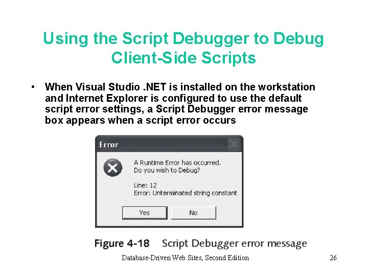 Using the Script Debugger to Debug Client-Side Scripts • When Visual Studio. NET is
