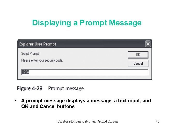 Displaying a Prompt Message • A prompt message displays a message, a text input,