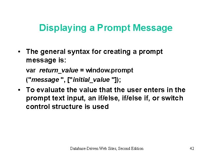 Displaying a Prompt Message • The general syntax for creating a prompt message is: