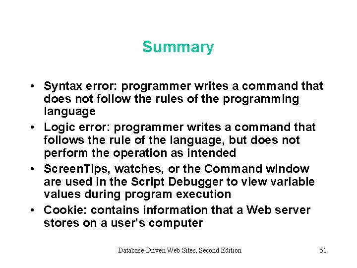 Summary • Syntax error: programmer writes a command that does not follow the rules
