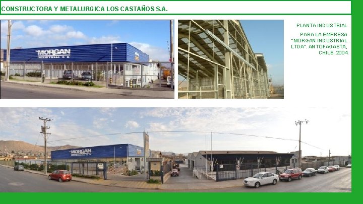 CONSTRUCTORA Y METALURGICA LOS CASTAÑOS S. A. PLANTA INDUSTRIAL PARA LA EMPRESA “MORGAN INDUSTRIAL
