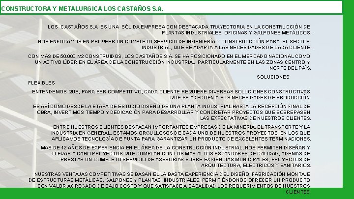 CONSTRUCTORA Y METALURGICA LOS CASTAÑOS S. A ES UNA SÓLIDA EMPRESA CON DESTACADA TRAYECTORIA