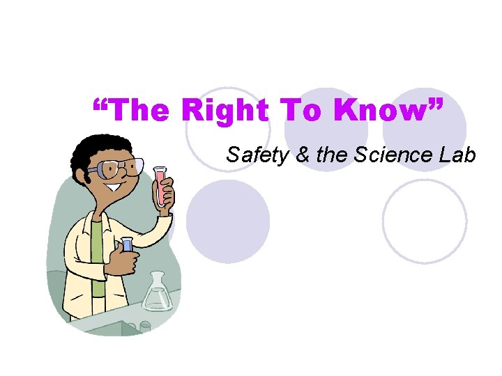 “The Right To Know” Safety & the Science Lab 