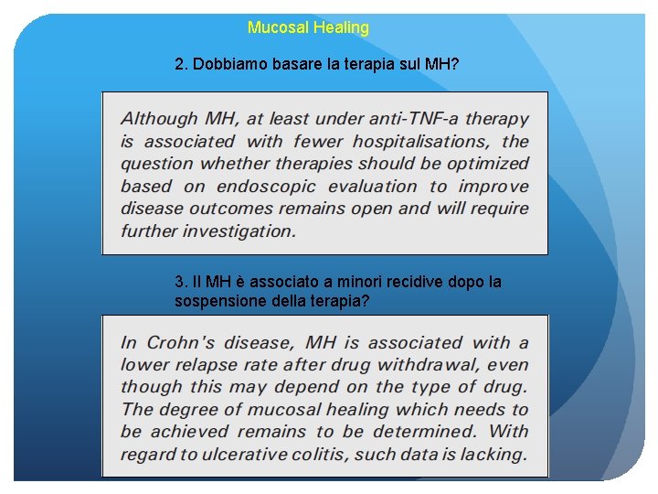 Mucosal Healing 2. Dobbiamo basare la terapia sul MH? 3. Il MH è associato