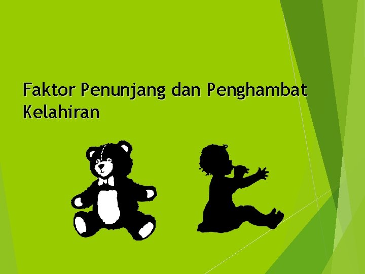 Faktor Penunjang dan Penghambat Kelahiran 