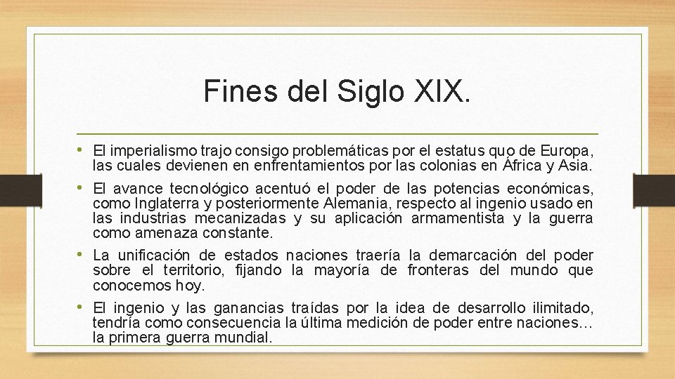 Fines del Siglo XIX. • El imperialismo trajo consigo problemáticas por el estatus quo