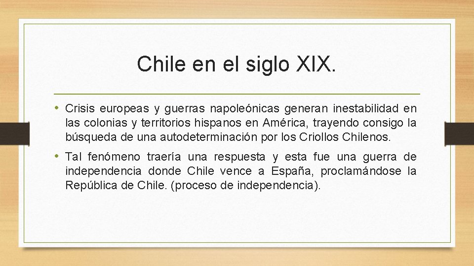 Chile en el siglo XIX. • Crisis europeas y guerras napoleónicas generan inestabilidad en