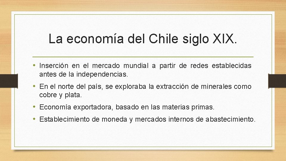 La economía del Chile siglo XIX. • Inserción en el mercado mundial a partir