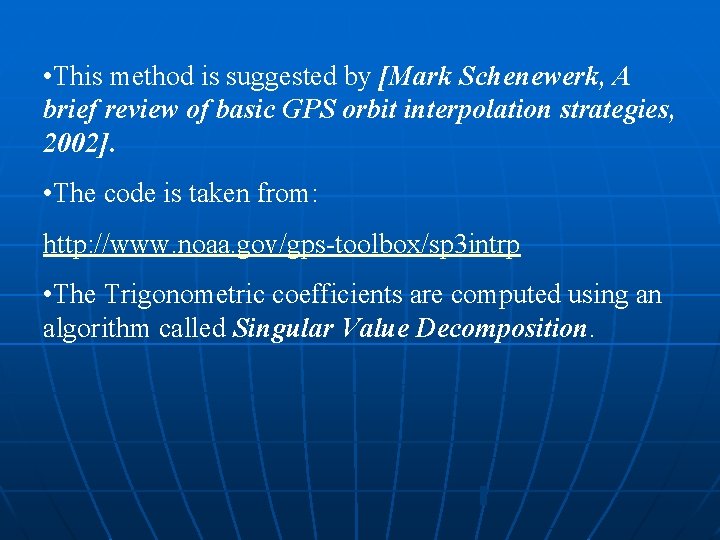  • This method is suggested by [Mark Schenewerk, A brief review of basic