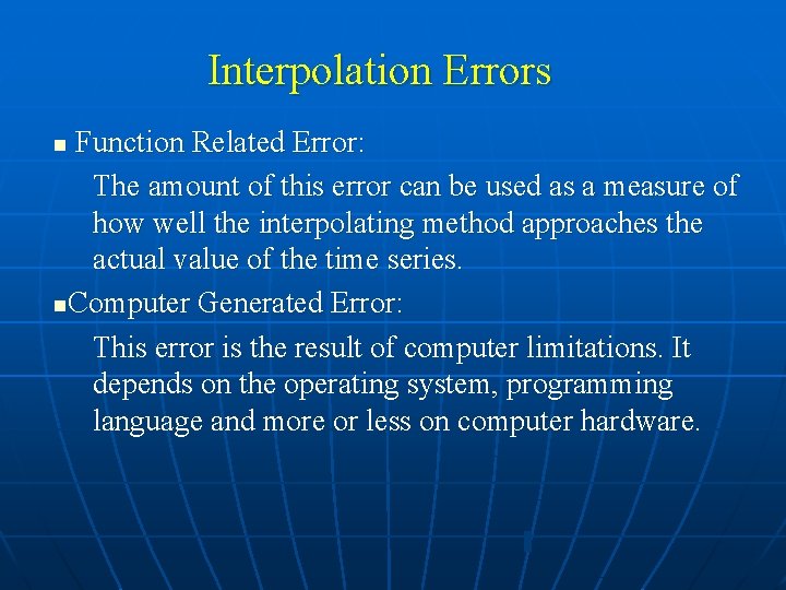 Interpolation Errors Function Related Error: The amount of this error can be used as
