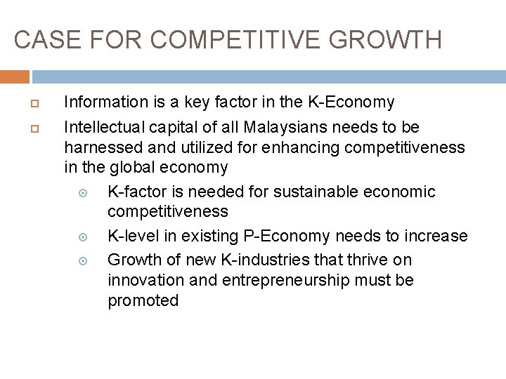 CASE FOR COMPETITIVE GROWTH Information is a key factor in the K-Economy Intellectual capital