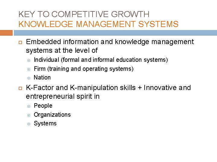KEY TO COMPETITIVE GROWTH KNOWLEDGE MANAGEMENT SYSTEMS Embedded information and knowledge management systems at