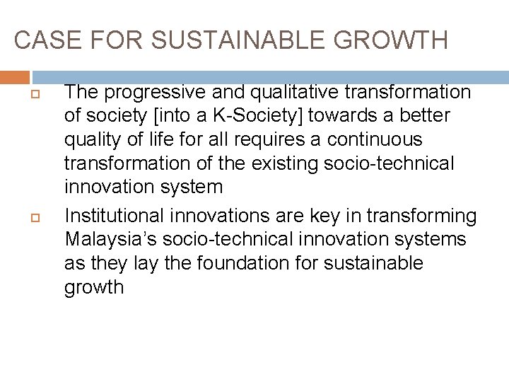 CASE FOR SUSTAINABLE GROWTH The progressive and qualitative transformation of society [into a K-Society]