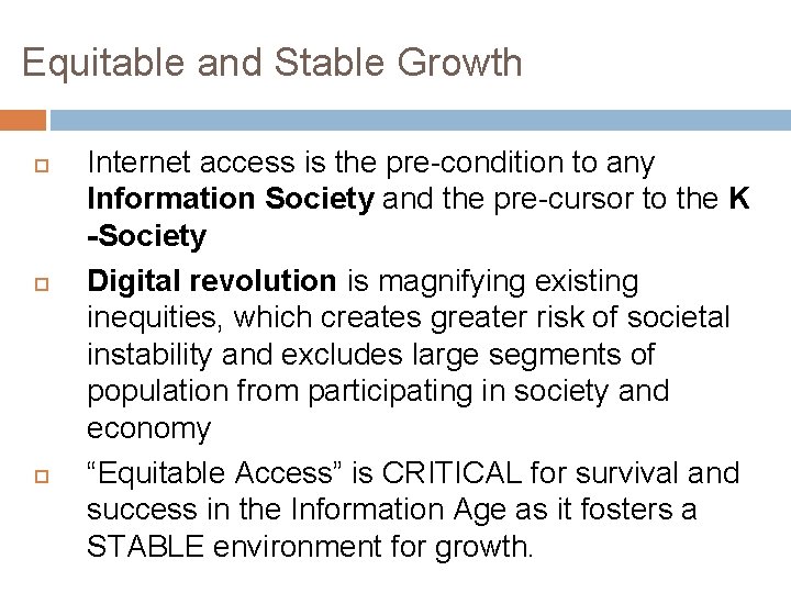 Equitable and Stable Growth Internet access is the pre-condition to any Information Society and