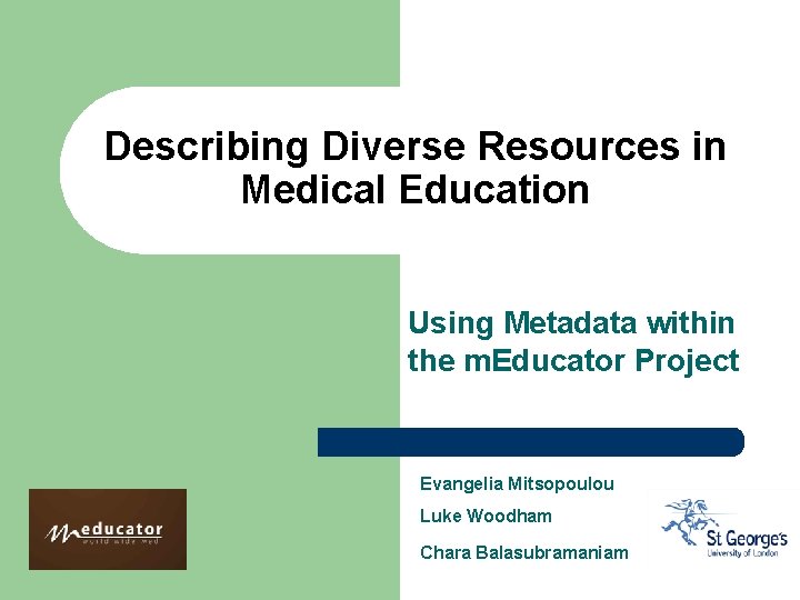 Describing Diverse Resources in Medical Education Using Metadata within the m. Educator Project Evangelia