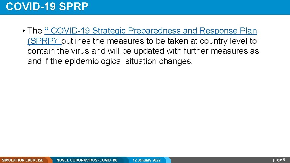 COVID-19 SPRP • The “ COVID-19 Strategic Preparedness and Response Plan (SPRP)” outlines the