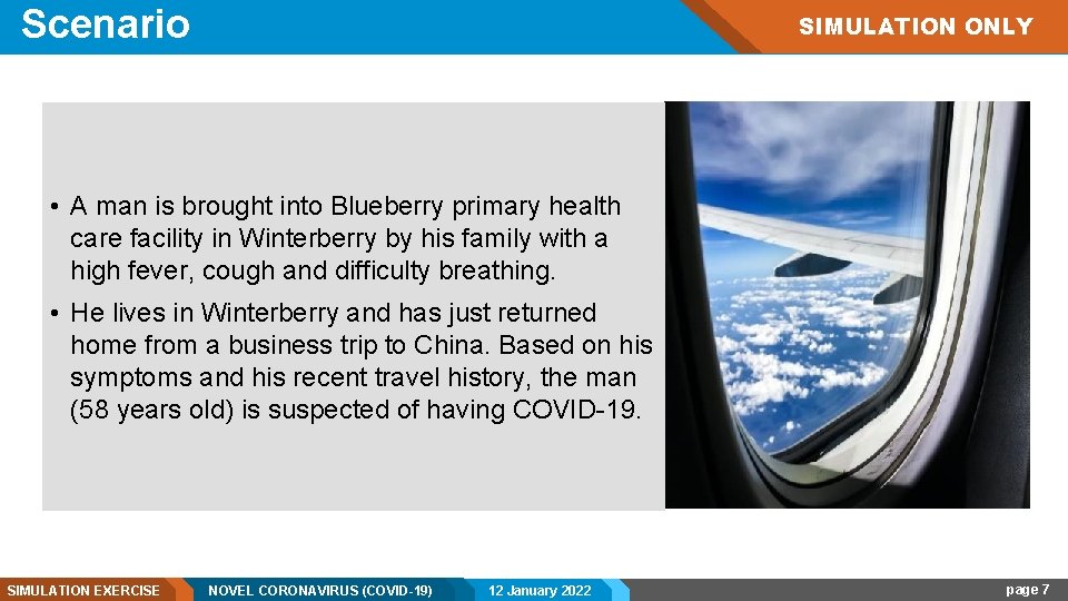 Scenario SIMULATION ONLY • A man is brought into Blueberry primary health care facility