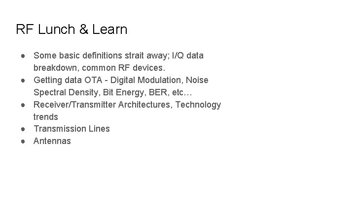RF Lunch & Learn ● Some basic definitions strait away; I/Q data breakdown, common