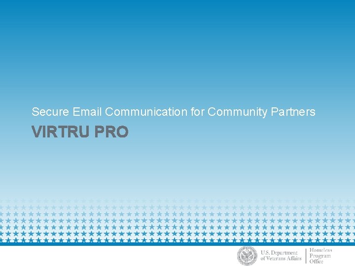 Secure Email Communication for Community Partners VIRTRU PRO 