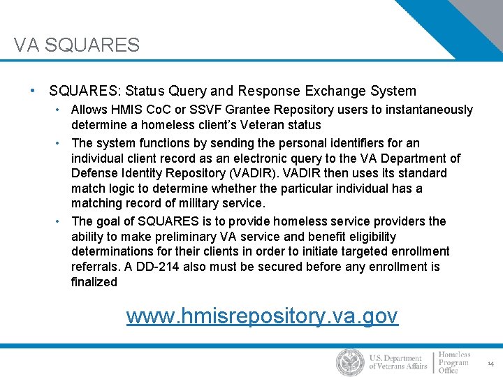 VA SQUARES • SQUARES: Status Query and Response Exchange System • Allows HMIS Co.