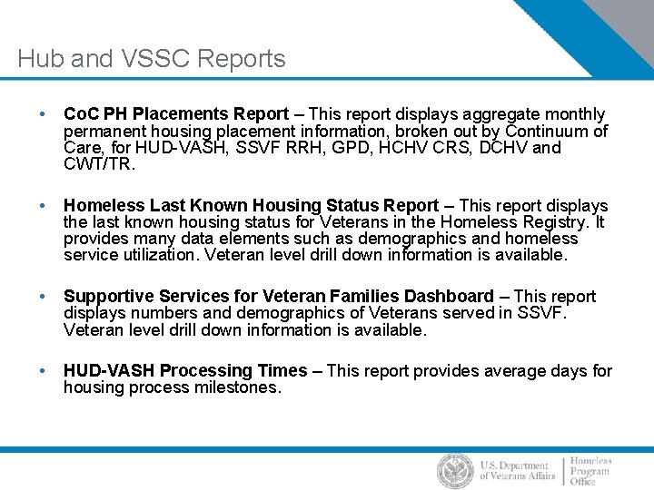 Hub and VSSC Reports • Co. C PH Placements Report – This report displays