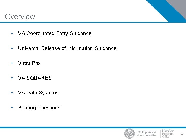 Overview • VA Coordinated Entry Guidance • Universal Release of Information Guidance • Virtru