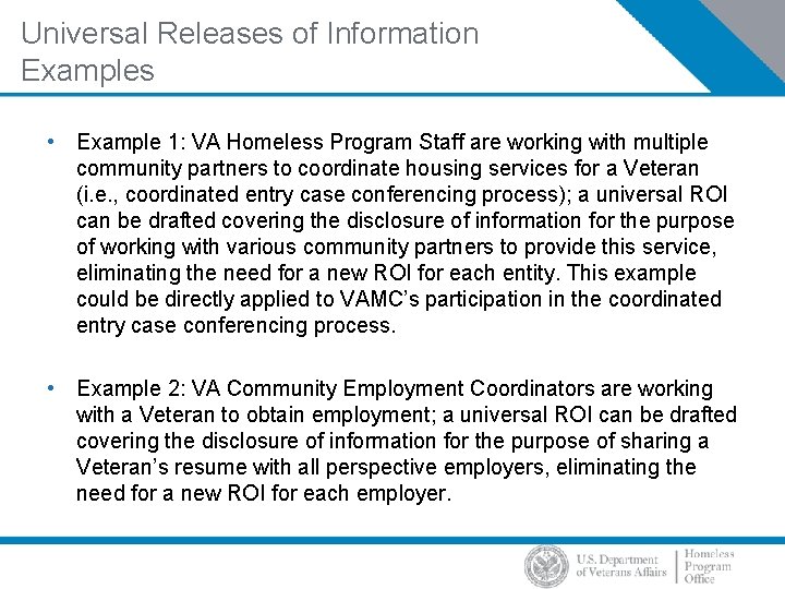 Universal Releases of Information Examples • Example 1: VA Homeless Program Staff are working