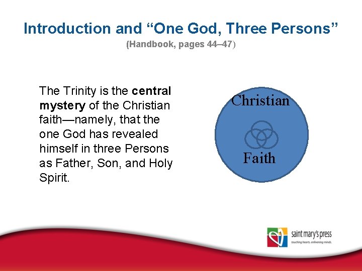 Introduction and “One God, Three Persons” (Handbook, pages 44– 47) The Trinity is the