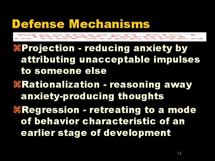 Defense Mechanisms z. Projection - reducing anxiety by attributing unacceptable impulses to someone else Defense Mechanisms z. Projection - reducing anxiety by attributing unacceptable impulses to someone else