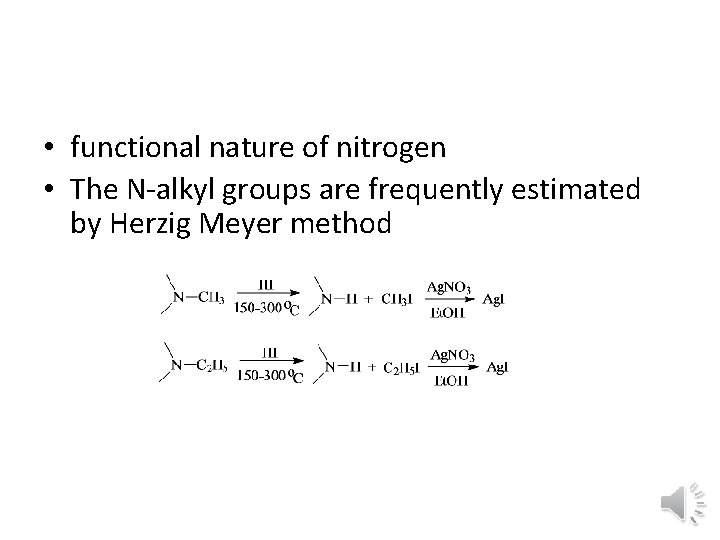  • functional nature of nitrogen • The N alkyl groups are frequently estimated