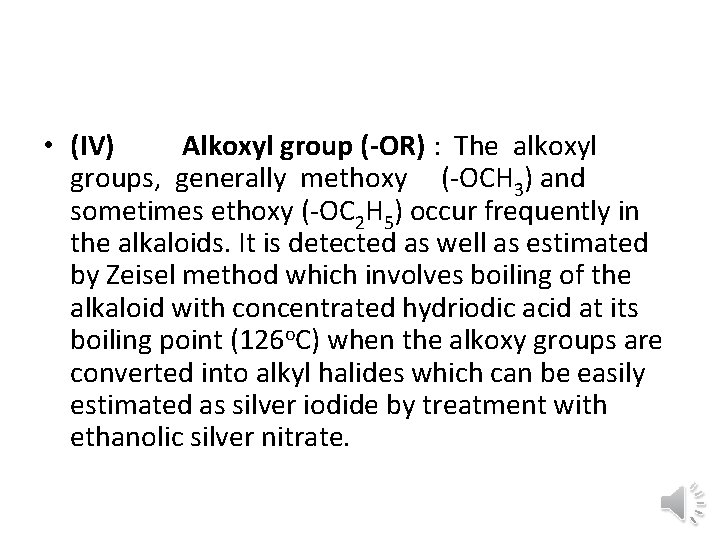  • (IV) Alkoxyl group (-OR) : The alkoxyl groups, generally methoxy ( OCH