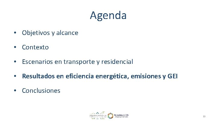Agenda • Objetivos y alcance • Contexto • Escenarios en transporte y residencial •