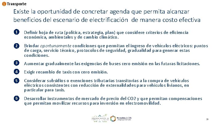 1 Transporte Existe la oportunidad de concretar agenda que permita alcanzar beneficios del escenario