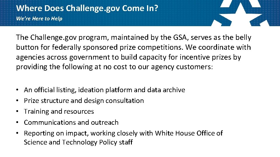 Where Does Challenge. gov Come In? We’re Here to Help The Challenge. gov program,