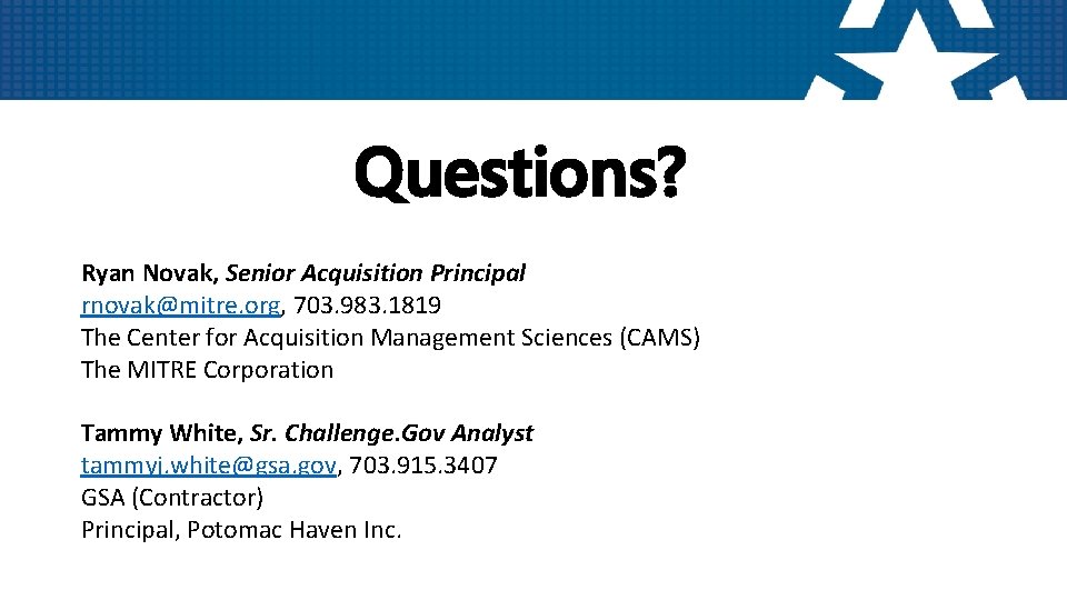 Questions? Ryan Novak, Senior Acquisition Principal rnovak@mitre. org, 703. 983. 1819 The Center for