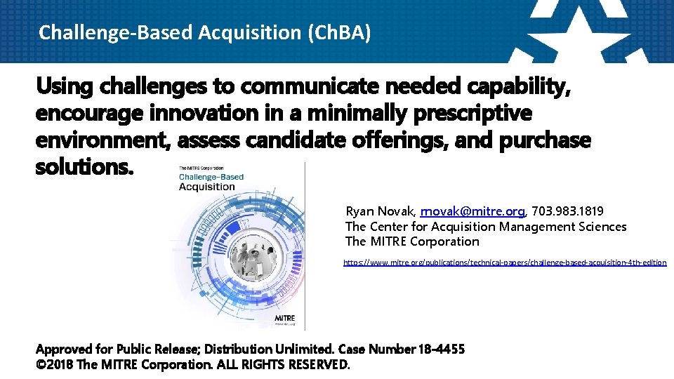 Challenge-Based Acquisition (Ch. BA) Using challenges to communicate needed capability, encourage innovation in a