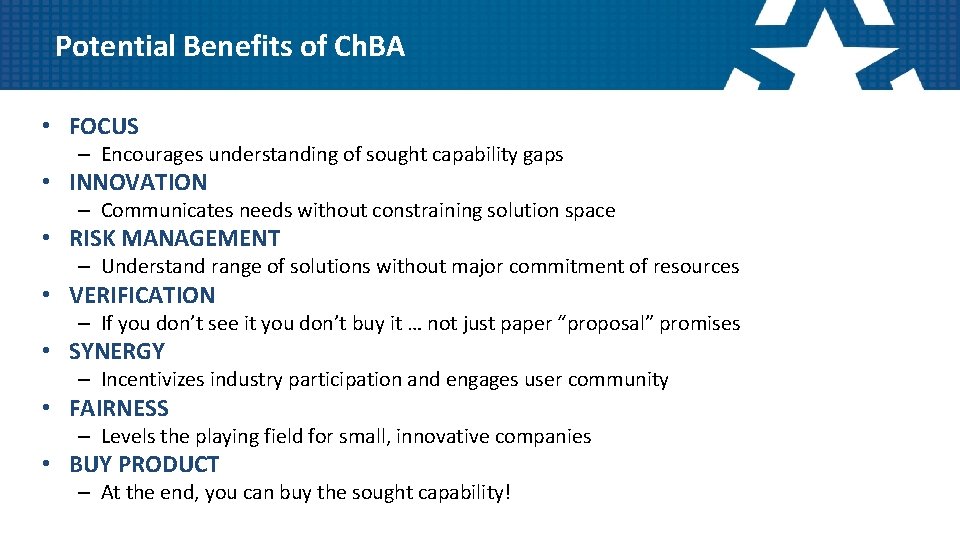 Potential Benefits of Ch. BA • FOCUS – Encourages understanding of sought capability gaps