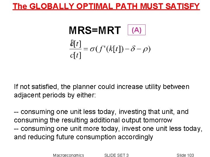 The GLOBALLY OPTIMAL PATH MUST SATISFY MRS=MRT (A) If not satisfied, the planner could The GLOBALLY OPTIMAL PATH MUST SATISFY MRS=MRT (A) If not satisfied, the planner could