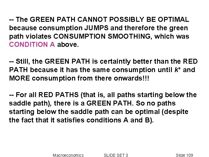 -- The GREEN PATH CANNOT POSSIBLY BE OPTIMAL because consumption JUMPS and therefore the -- The GREEN PATH CANNOT POSSIBLY BE OPTIMAL because consumption JUMPS and therefore the
